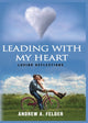 Book cover of: Leading With My Heart. By: Andrew A. Felder