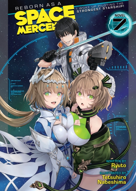 Book cover of: Reborn as a Space Mercenary: I Woke Up Piloting the Strongest Starship! (Light Novel) Vol. 7. By: Ryuto