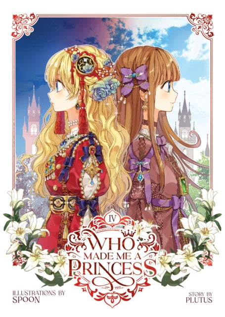 Book cover of: Who Made Me a Princess Vol. 4