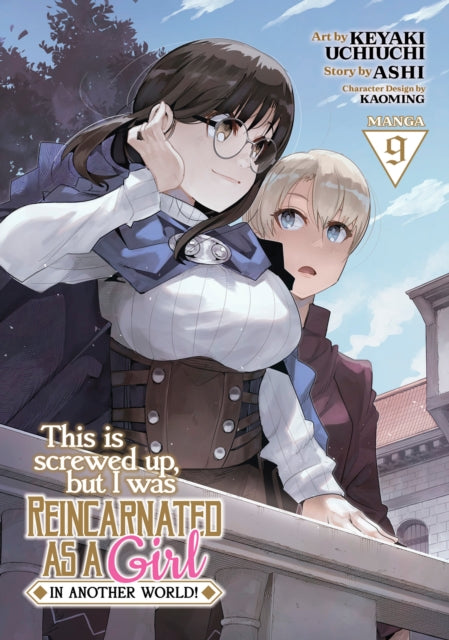 Book cover of: This Is Screwed Up, but I Was Reincarnated as a GIRL in Another World! (Manga) Vol. 9. By: Ashi