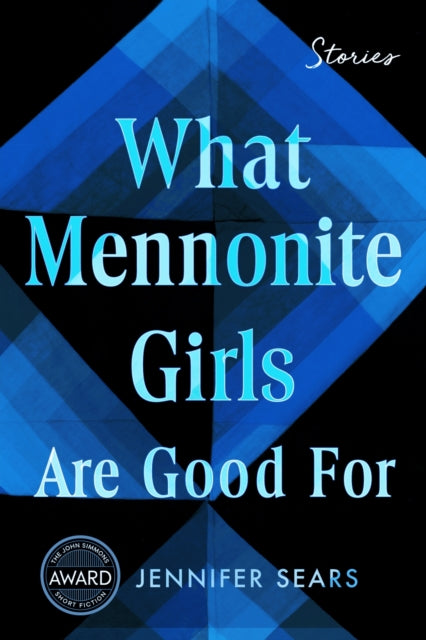 Book cover of: What Mennonite Girls Are Good For