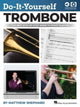 Book cover of: Do-It-Yourself Trombone. By: Matthew Shephard