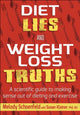 Book cover of: Diet Lies and Weight Loss Truths. By: Melody Schoenfeld