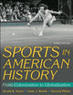 Book cover of: Sports in American History. By: Gerald R. Gems
