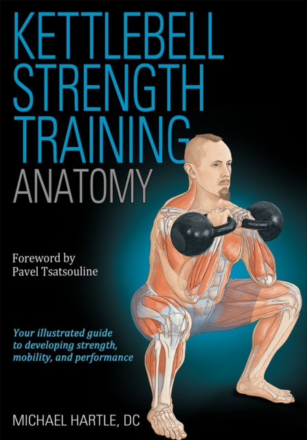 Book cover of: Kettlebell Strength Training Anatomy. By: Michael Hartle