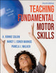 Book cover of: Teaching Fundamental Motor Skills. By: A. Vonnie Colvin