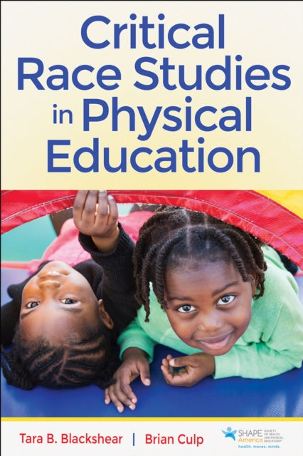 Book cover of: Critical Race Studies in Physical Education. By: Tara B. Blackshear