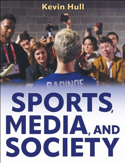 Book cover of: Sports, Media, and Society. By: Kevin Hull