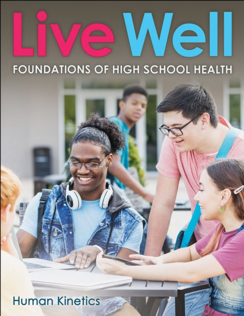 Book cover of: Live Well Foundations of High School Health. By: Karen E. McConnell