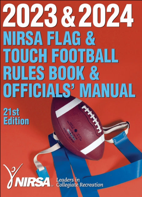 Book cover of: 2023 & 2024 NIRSA Flag & Touch Football Rules Book & Officials' Manual. By: National Intramural Recreational Sports Association (NIRSA)