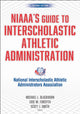 Book cover of: NIAAA's Guide to Interscholastic Athletic Administration. By: National Interscholastic Athletic Administrators Association  (NIAAA)