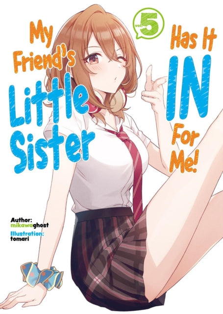 Book cover of: My Friend's Little Sister Has It In For Me! Volume 5. By: mikawaghost