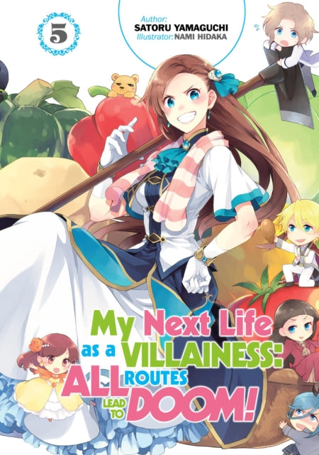 Book cover of: My Next Life as a Villainess: All Routes Lead to Doom! Volume 5. By: Satoru Yamaguchi