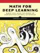Book cover of: Math for Deep Learning. By: Ronald T. Kneusel