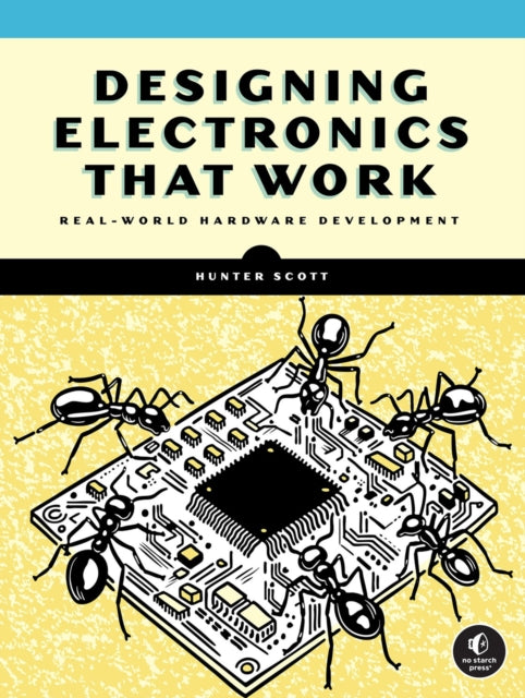 Designing Electronics That Work 9781718503366 Hunter Scott