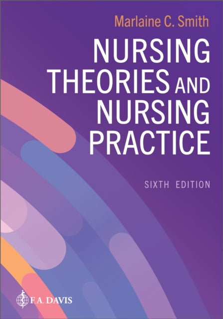 Book cover of: Nursing Theories and Nursing Practice. By: Marlaine C. Smith