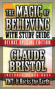 Book cover of: Magic of Believing & TNT: It Rocks the Earth with Study Guide. By: Claude M. Bristol