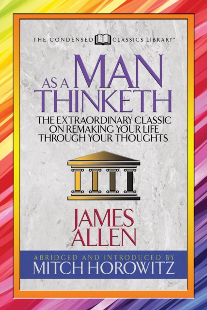 Book cover of: As a Man Thinketh (Condensed Classics). By: James Allen