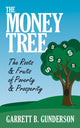 Book cover of: Money Tree: The Roots & Fruits of Poverty & Prosperity. By: Garrett B. Gunderson