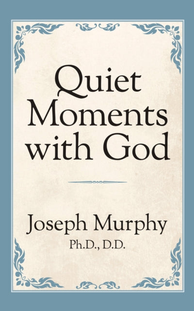 Book cover of: Quiet Moments with God. By: Joseph Murphy