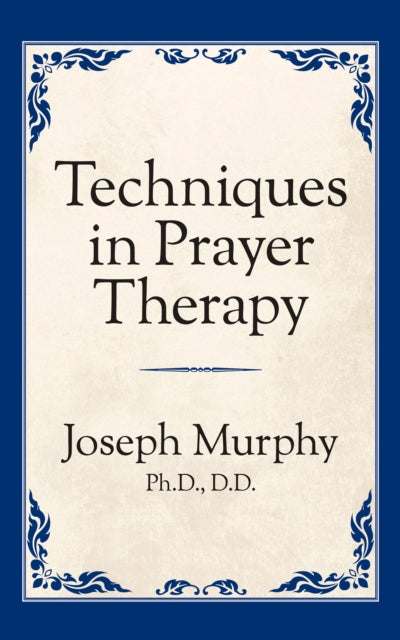 Book cover of: Techniques in Prayer Therapy. By: Joseph Murphy