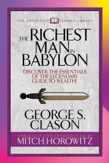 Book cover of: Richest Man in Babylon (Condensed Classics). By: George S. Clason
