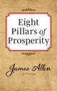 Book cover of: Eight Pillars of Prosperity. By: James Allen