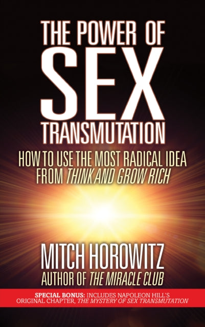 Book cover of: Power of Sex Transmutation. By: Mitch Horowitz