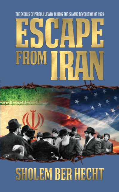 Book cover of: Escape From Iran. By: Sholem Ber Hecht