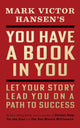 Book cover of: You Have a Book in You - Revised Edition. By: Mark Victor Hansen
