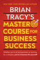 Book cover of: Brian Tracy's Master Course For Business Success. By: Brian Tracy
