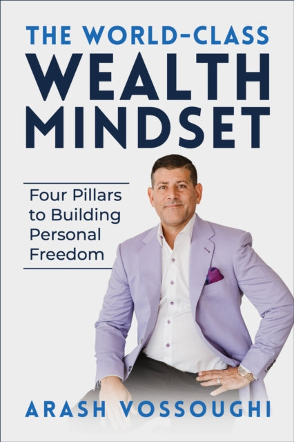 Book cover of: World Class Wealth Mindset. By: Arash Vossoughi