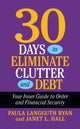 Book cover of: 30 Days to Eliminate Clutter and Debt. By: Paula Langguth Ryan