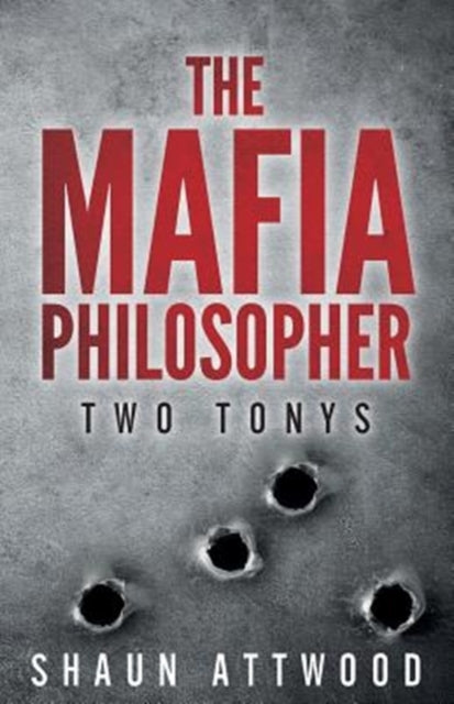 Book cover of: MAFIA PHILOSOPHER. By: Shaun Attwood