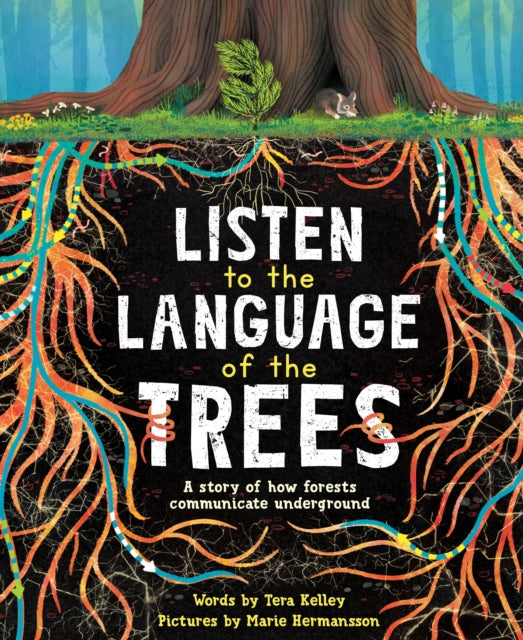 Book cover of: Listen to the Language of the Trees. By: Tera Kelley