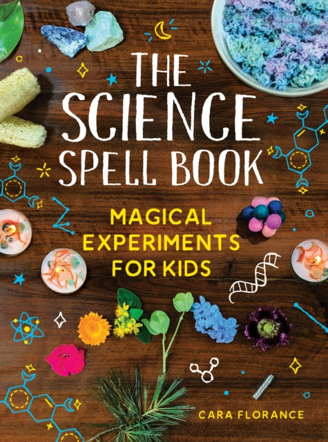 Science Spell Book, Magical Experiments for Kids 9781728232522 Cara Florance