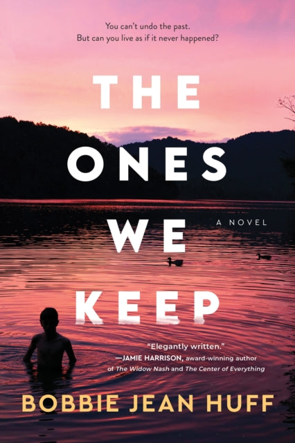 Book cover of: The Ones We Keep. By: Bobbie Huff