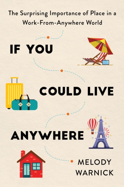 Book cover of: If You Could Live Anywhere. By: Melody Warnick