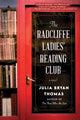Book cover of: Radcliffe Ladies' Reading Club. By: Julia Bryan Thomas