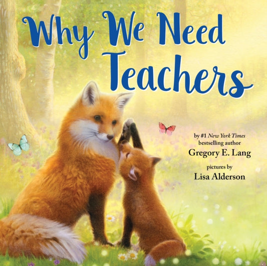 Book cover of: Why We Need Teachers. By: Gregory E. Lang