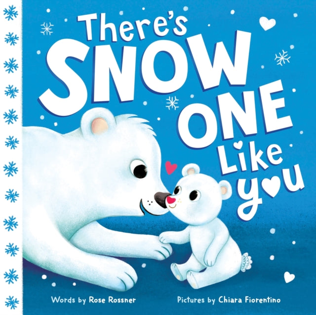 Book cover of: There's Snow One Like You. By: Rose Rossner