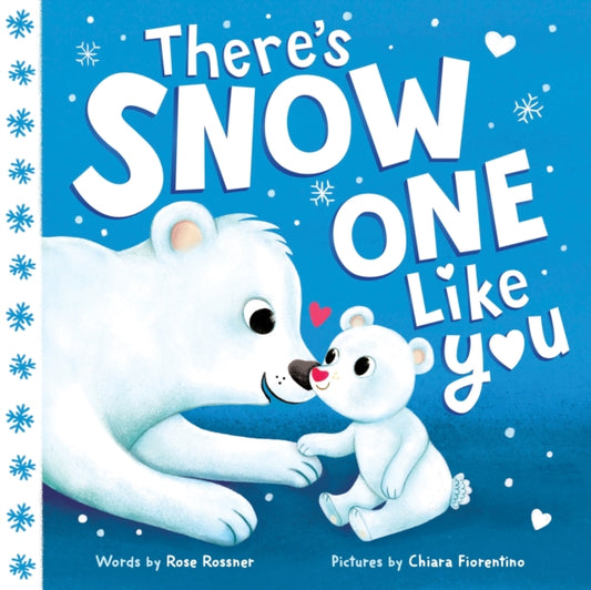 Book cover of: There's Snow One Like You. By: Rose Rossner