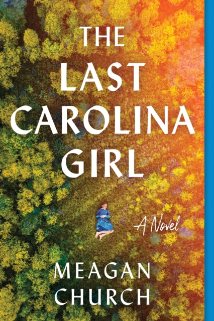Book cover of: Last Carolina Girl. By: Meagan Church