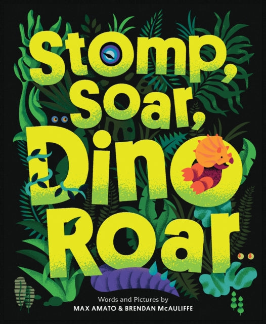 Book cover of: Stomp, Soar, Dino Roar. By: Max Amato