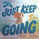 Just Keep Going 9781728290300 Lynn Smith