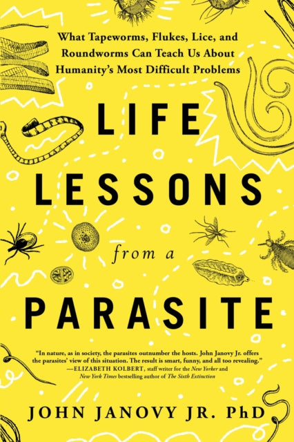 Book cover of: Life Lessons from a Parasite. By: Janovy, John, Jr.