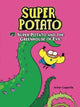 Book cover of: Super Potato and the Greenhouse of Evil. By: Artur Laperla