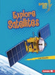 Book cover of: Explore Satellites. By: Lola M. Schaefer