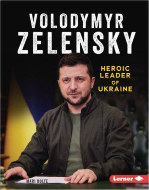 Book cover of: Volodymyr Zelensky. By: Mari Bolte