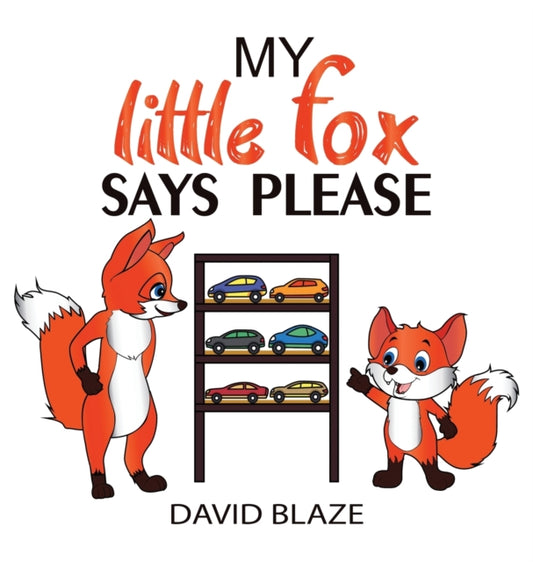 Book cover of: My Little Fox Says Please. By: David Blaze